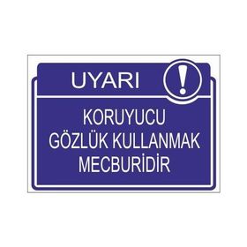 Este Uyarı Levhaları Koruyucu Gözlük Kullanmak Mecburudir 25x35 cm Uyarı Levhası