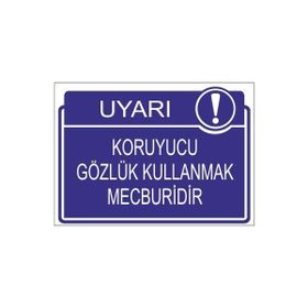 Este Uyarı Levhaları Koruyucu Gözlük Kullanmak Mecburudir 25x35 cm Uyarı Levhası