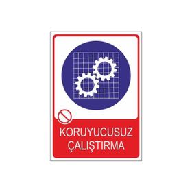 Este Uyarı Levhaları Koruyucusuz Çalıştırma 25x35 cm Uyarı Levhası