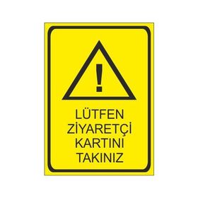 Este Uyarı Levhaları Lütfen Ziyaretçi Kartınızı Takınız 25x35 cm Uyarı Levhası