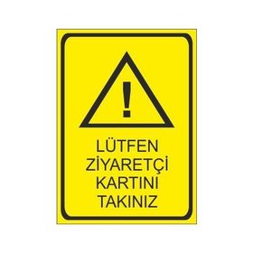 Este Uyarı Levhaları Lütfen Ziyaretçi Kartınızı Takınız 25x35 cm Uyarı Levhası