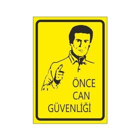 Este Uyarı Levhaları Önce Can Güvenliği 25x35 cm Uyarı Levhası