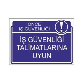 Este Uyarı Levhaları Önce İş Güvenliği İş Güvenliği Talimatlarına Uyun 25x35 cm Uyarı Levhası