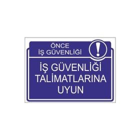 Este Uyarı Levhaları Önce İş Güvenliği İş Güvenliği Talimatlarına Uyun 25x35 cm Uyarı Levhası