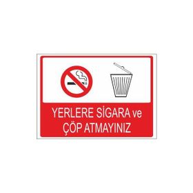 Este Uyarı Levhaları Önce İş Güvenliği Yerlere Sigara Ve Çöp Atmayınız 25x35 cm Uyarı Levhası
