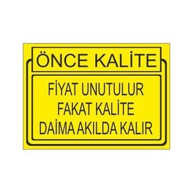 Este Uyarı Levhaları Önce Kalite Fiyat Unutulur Fakat Kalite Daima Akılda Kalır 25x35 cm Uyarı Levhası