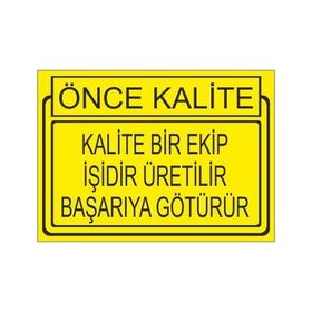 Este Uyarı Levhaları Önce Kalite Kalite Bir Ekip İşidir Üretilir Başarıya Götürür 25x35 cm Uyarı Levhası