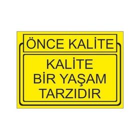 Este Uyarı Levhaları Önce Kalite Kalite Bir Yaşam Tarzıdır 25x35 cm Uyarı Levhası