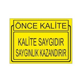 Este Uyarı Levhaları Önce Kalite Kalite Saygıdır Saygınlık Kazandırır 25x35 cm Uyarı Levhası