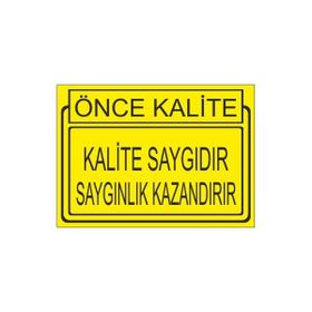 Este Uyarı Levhaları Önce Kalite Kalite Saygıdır Saygınlık Kazandırır 25x35 cm Uyarı Levhası