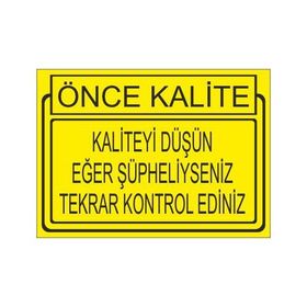 Este Uyarı Levhaları Önce Kalite Kaliteyi Düşün Eğer Süpheliyseniz Tekrar Kontrol Ediniz 25x35 cm Uyarı Levhası