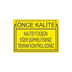 Este Uyarı Levhaları Önce Kalite Kaliteyi Düşün Eğer Süpheliyseniz Tekrar Kontrol Ediniz 25x35 cm Uyarı Levhası