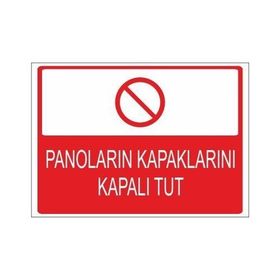 Este Uyarı Levhaları Panoların Kapaklarını Kapalı Tut 25x35 cm Uyarı Levhası
