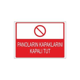 Este Uyarı Levhaları Panoların Kapaklarını Kapalı Tut 25x35 cm Uyarı Levhası