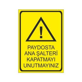 Este Uyarı Levhaları Paydosta Ana Şalteri Kapatmayı Unutmayınız 25x35 cm Uyarı Levhası