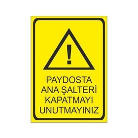 Este Uyarı Levhaları Paydosta Ana Şalteri Kapatmayı Unutmayınız 25x35 cm Uyarı Levhası