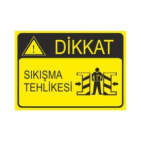 Este Uyarı Levhaları Sıkışma Tehlikesi 25x35 cm Uyarı Levhası