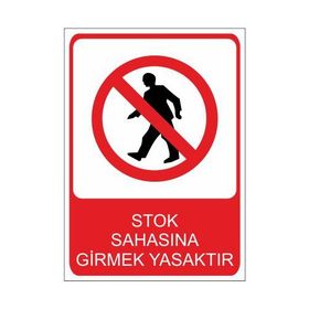 Este Uyarı Levhaları Stok Sahasına Girmek Yasaktır 25x35 cm Uyarı Levhası