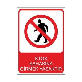 Este Uyarı Levhaları Stok Sahasına Girmek Yasaktır 25x35 cm Uyarı Levhası
