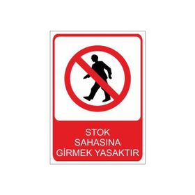 Este Uyarı Levhaları Stok Sahasına Girmek Yasaktır 25x35 cm Uyarı Levhası