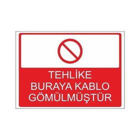 Este Uyarı Levhaları Tehlike Buraya Kablo Gömülmüştür 25x35 cm Uyarı Levhası