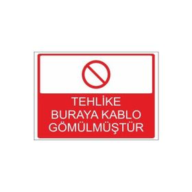 Este Uyarı Levhaları Tehlike Buraya Kablo Gömülmüştür 25x35 cm Uyarı Levhası
