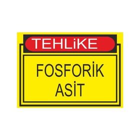 Este Uyarı Levhaları Tehlike Fosforik Asit 25x35 cm Uyarı Levhası