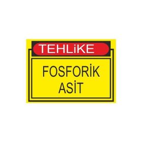 Este Uyarı Levhaları Tehlike Fosforik Asit 25x35 cm Uyarı Levhası