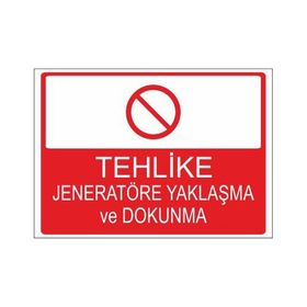Este Uyarı Levhaları Tehlike Jenaratöre Yaklaşma Ve Dokunma 25x35 cm Uyarı Levhası