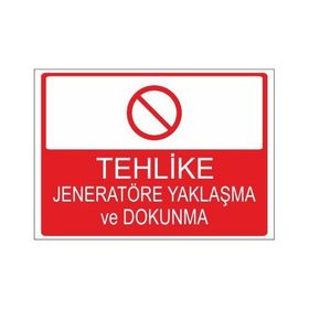 Este Uyarı Levhaları Tehlike Jenaratöre Yaklaşma Ve Dokunma 25x35 cm Uyarı Levhası