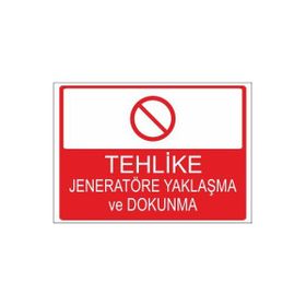 Este Uyarı Levhaları Tehlike Jenaratöre Yaklaşma Ve Dokunma 25x35 cm Uyarı Levhası