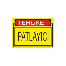 Este Uyarı Levhaları Tehlike Patlayıcı 25x35 cm Uyarı Levhası