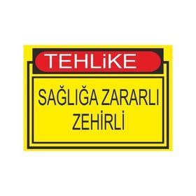 Este Uyarı Levhaları Tehlike Sağlığa Zararlı Zehirli 25x35 cm Uyarı Levhası