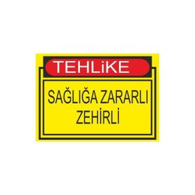 Este Uyarı Levhaları Tehlike Sağlığa Zararlı Zehirli 25x35 cm Uyarı Levhası