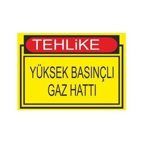 Este Uyarı Levhaları Tehlike Yüksek Basınçlı Gaz Hattı 25x35 cm Uyarı Levhası