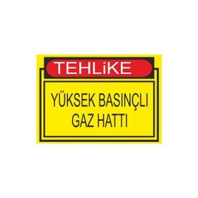 Este Uyarı Levhaları Tehlike Yüksek Basınçlı Gaz Hattı 25x35 cm Uyarı Levhası