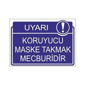 Este Uyarı Levhaları Uyarı Koruyucu Maske Takmak Mecburidir 25x35 cm Uyarı Levhası