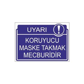 Este Uyarı Levhaları Uyarı Koruyucu Maske Takmak Mecburidir 25x35 cm Uyarı Levhası