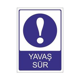 Este Uyarı Levhaları Yavaş Sür 25x35 cm Uyarı Levhası