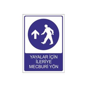 Este Uyarı Levhaları Yayalar İçin İleriye Mecburi Yön 25x35 cm Uyarı Levhası