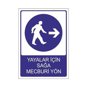 Este Uyarı Levhaları Yayalar İçin Sağa Mecburi Yön 25x35 cm Uyarı Levhası