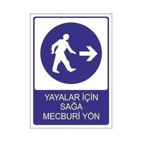 Este Uyarı Levhaları Yayalar İçin Sağa Mecburi Yön 25x35 cm Uyarı Levhası