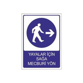 Este Uyarı Levhaları Yayalar İçin Sağa Mecburi Yön 25x35 cm Uyarı Levhası