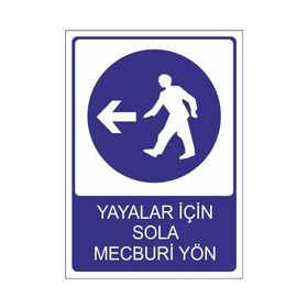 Este Uyarı Levhaları Yayalar İçin Sola Mecburi Yön 25x35 cm Uyarı Levhası