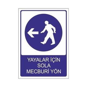 Este Uyarı Levhaları Yayalar İçin Sola Mecburi Yön 25x35 cm Uyarı Levhası