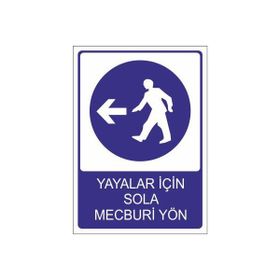 Este Uyarı Levhaları Yayalar İçin Sola Mecburi Yön 25x35 cm Uyarı Levhası