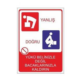 Este Uyarı Levhaları Yükü Belinizle Değil Bacaklarınızla Kaldırın 25x35 cm Uyarı Levhası