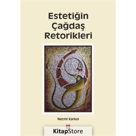 Estetiğin Çağdaş Retorikleri - Necmi Karkın