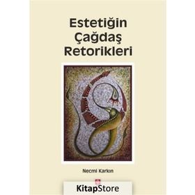 Estetiğin Çağdaş Retorikleri - Necmi Karkın