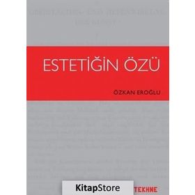 Estetiğin Özü - Özkan Eroğlu
